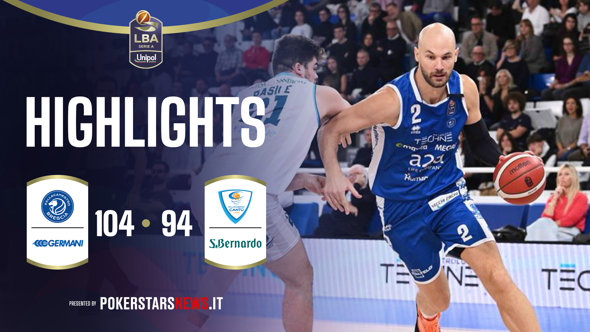 Germani Brescia - Acqua S.Bernardo Cantù | PokerstarsNews Highlights Serie A Unipol 2025/2026